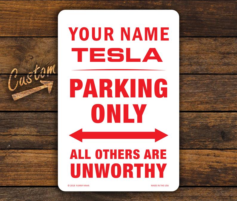 Tesla Unworthy Personalized Metal Parking Sign